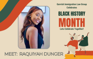 Garvish Immigration Law Group Black History Month, Raquiyah Dunger