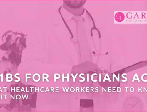 H-1Bs for Physicians Act: What Healthcare Workers Need to Know Right Now